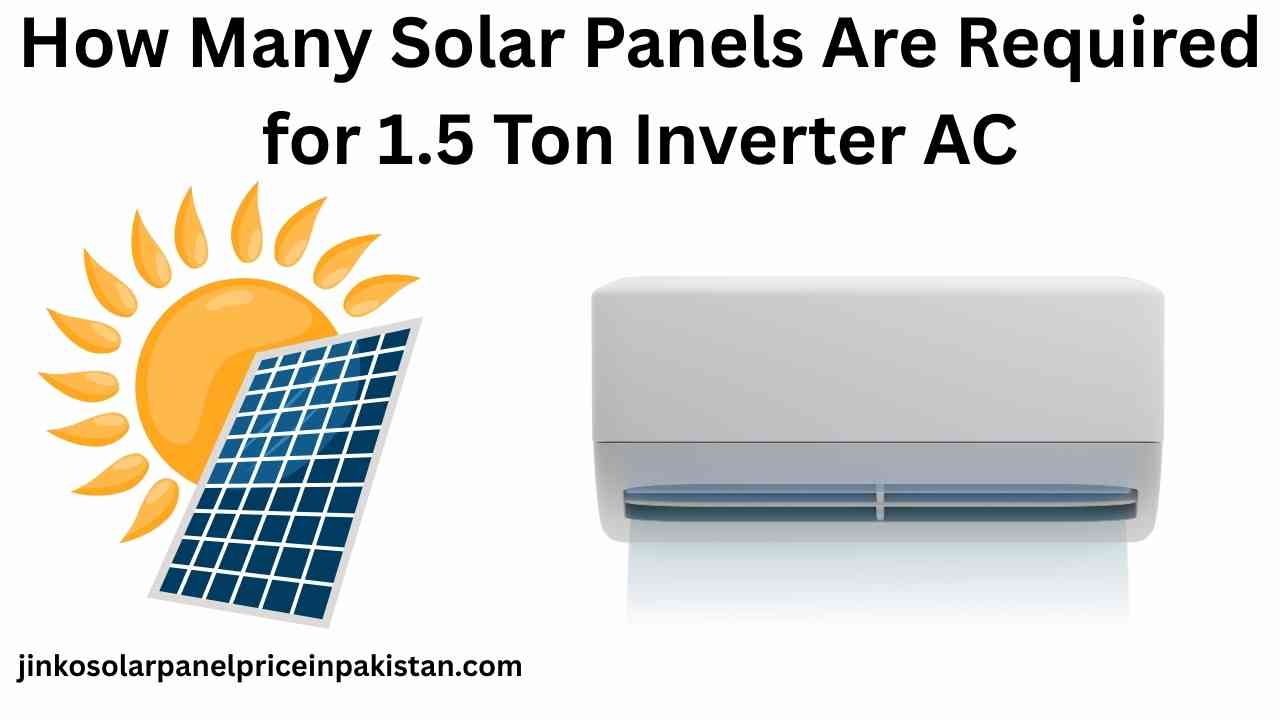 How Many Solar Panels Are Required for 1.5 Ton Inverter AC