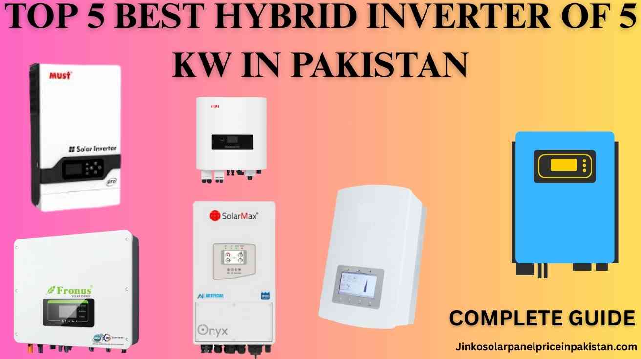 Top 5 Best Hybrid Inverter of 5 kW in Pakistan
