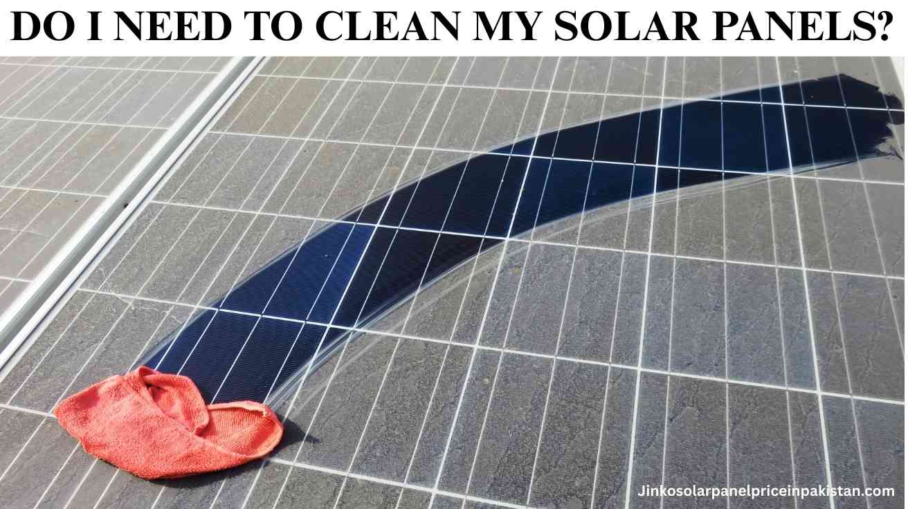 do i need to clean my solar panels