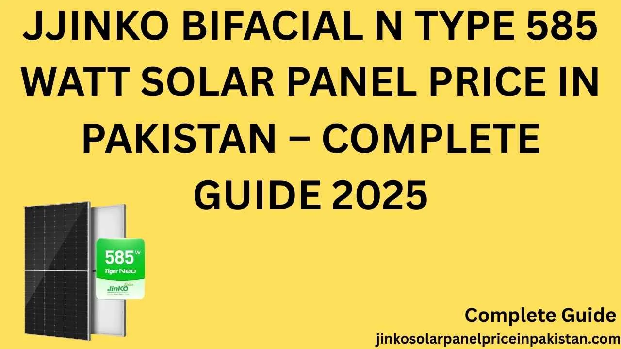 Jinko Bifacial N Type 585 Watt Solar Panel Price in Pakistan