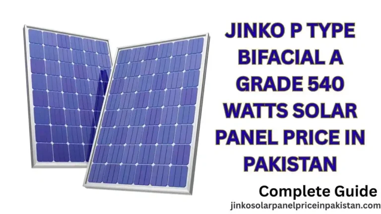 Jinko P Type Bifacial A Grade 540 Watts Solar Panel Price in Pakistan 5 Jinko P Type Bifacial A grade 540 watts Solar Panel Price in Pakistan