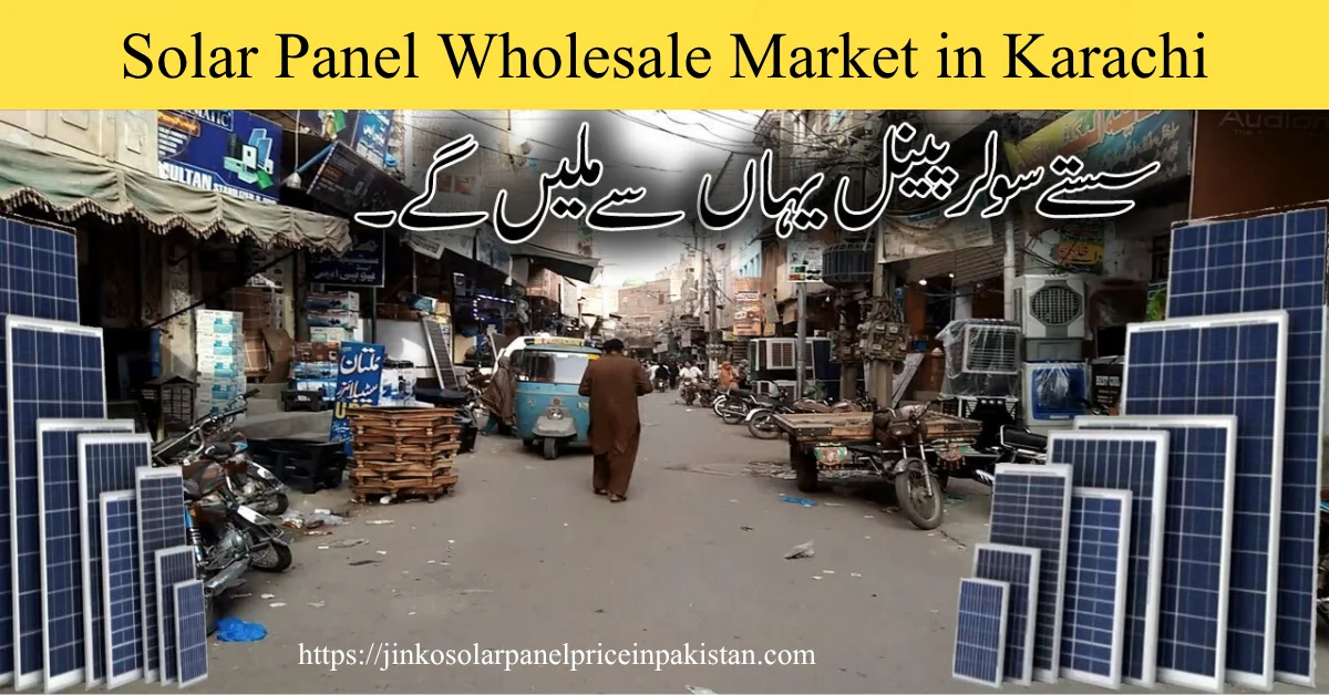 Solar Panel Wholesale Market in Karachi