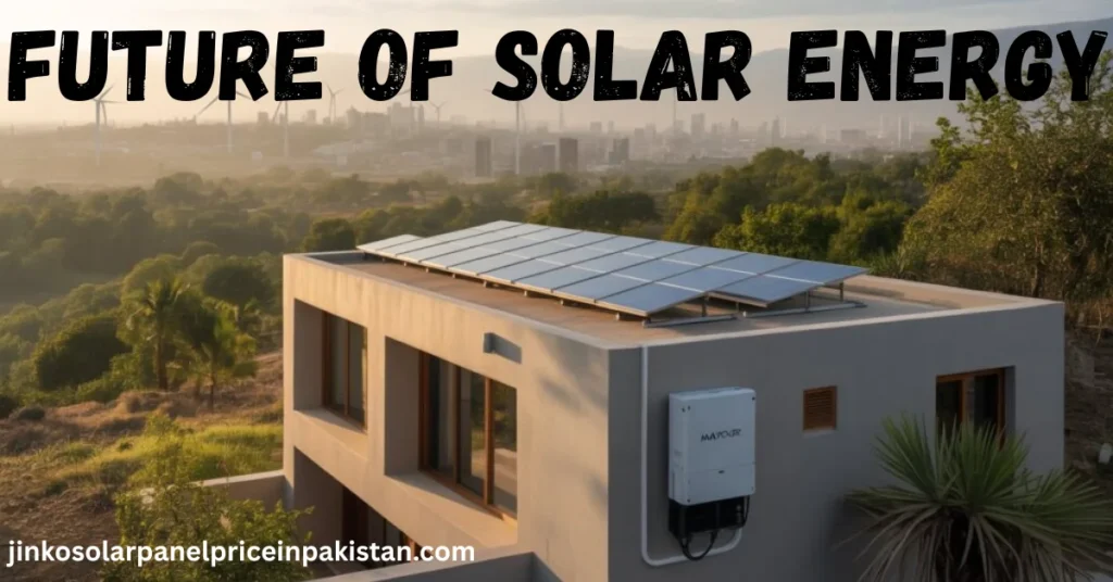 Future of Solar Energy in Pakistan with rooftop solar panels and hybrid inverter system
