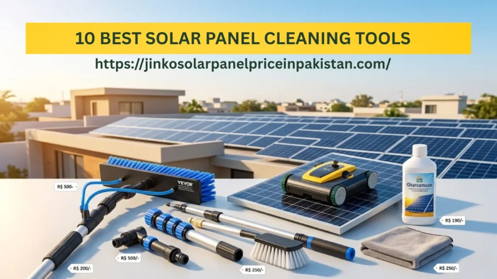 Featured image showing collection of best solar panel cleaning tools including water-fed pole kit, telescopic brush, robotic cleaner, and cleaning solution on Pakistani rooftop with solar panels